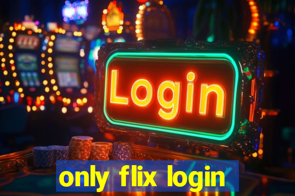 only flix login